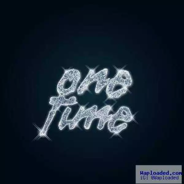 AKA - One Time (Official Version)